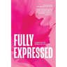 Fully Expressed: Twelve Women. A Kaleidoscope of Truth