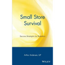 Small Store Survival: Success Strategies for Retailers