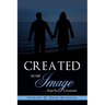 Created in His Image: . . . Kept by Covenant