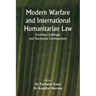 Modern Warfare and International Humanitarian Law: Evolving Challenges and Normative Developments