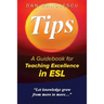 Tips: A Guidebook for Teaching Excellence in ESL