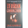 The Tehran Conviction: A Novel of Suspense