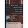 College and University Museums: a Message for College and University Presidents