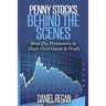 Penny Stocks Behind The Scenes: Beat The Promoters At Their Own Game & Profit