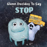 Glenn Decides To Say Stop: A Picture Book About Bullying For Kids