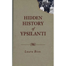 Hidden History of Ypsilanti