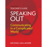 Speaking Out: Teacher's Guide: Communicating in a Complicated World