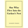 One Who Flew Into The Cuckoo's Nest
