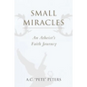 Small Miracles: An Atheist's Faith Journey