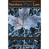 Northern Plant Lore: A Field Guide to the Ancestral Use of Plants in Northern Europe
