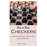 How to Play Checkers: A Step-by-Step Guide on How to Play Checkers Like a Pro