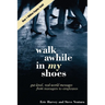 Walk Awhile In My Shoes