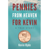 Pennies from Heaven for Kevin