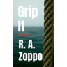 Grip It: A Life Lived All-In