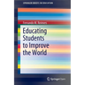 Educating Students to Improve the World
