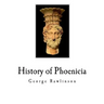 History of Phoenicia: The Phoenicians