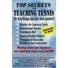 Top Secrets of Teaching Tennis: (Or anything else for that matter)