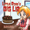 Little Rose's Big Lie: Bedtime stor about the value of honesty