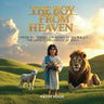 The Boy from Heaven: The Forgotten Books of the Bible - The Lost Childhood of Jesus
