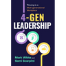 4-Gen Leadership: Thriving in a Multi-Generational Workplace