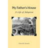 My Father's House: A Life of Adoption