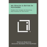 My Health Is Better In November: Thirty-Five Stories Of Hunting And Fishing In The South