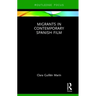 Migrants in Contemporary Spanish Film