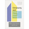 Christianity and Critical Race Theory: A Faithful and Constructive Conversation