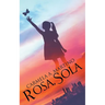 Rosa, Sola