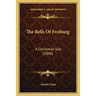 The Bells Of Freiburg: A Christmas Tale (1880)