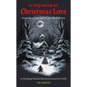 The Scary Book of Christmas Lore: 50 Terrifying Yuletide Tales from Around the World