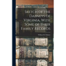 Sketch of the Dabneys of Virginia, With Some of Their Family Records