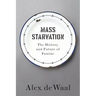 Mass Starvation: The History and Future of Famine