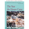 The Year the Horses Came