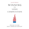 Winning the Long Competition: The Key to the Next American Century