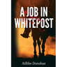 A Job In Whitepost