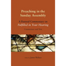 Preaching in the Sunday Assembly: A Pastoral Commentary on Fulfilled in Your Hearing