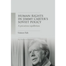 A Precarious Equilibrium: Human Rights and Détente in Jimmy Carter's Soviet Policy