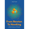 From Newton to Hawking: A Brief History of Physics