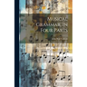 Musical Grammar, in Four Parts
