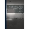 The Fascination of Numbers