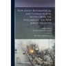 New Jersey Biographical and Genealogical Notes From the Volumes of the New Jersey Archives: With Additions and Supplements