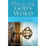 Praying God's Word: The key that will unlock every door The effectual fervent prayer of a righteous man availeth much. James 5:16