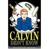 Calvin Didn't Know