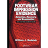 Footwear Impression Evidence: Detection, Recovery and Examination, SECOND EDITION