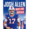 Josh Allen: Built for Buffalo