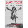 Scary Stories to Tell in the Dark