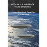 UFOs IN U.S. AIRSPACE: HARD EVIDENCE: Project Blue Book Case Files U.S. Air Force - Extended Version