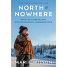 North of Nowhere: Song of a Truth and Reconciliation Commissioner