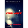 Vigilance: Staying Guarded in a Dangerous World